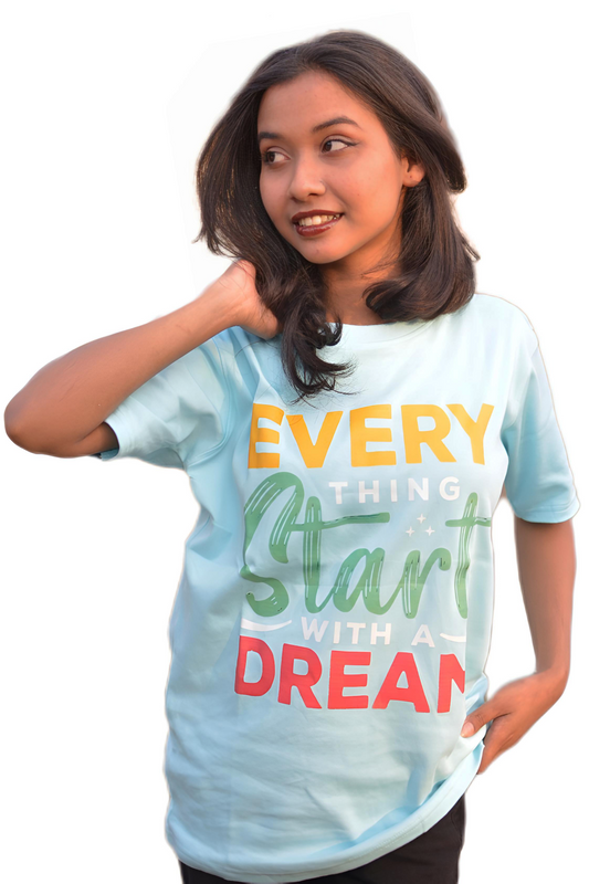 Everything Starts With a Dream T-Shirt | MHO India