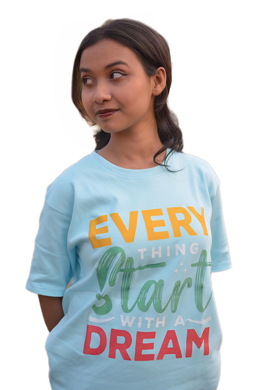 Everything Starts With a Dream T-Shirt | MHO India